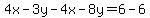 4x-3y-4x-8y=6-6