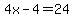 4x-4+=+24