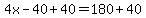 4x-40%2B40=180%2B40
