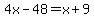 4x-48=x%2B9