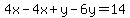 4x-4x%2By-6y=14
