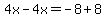 4x-4x=-8%2B8