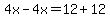 4x-4x=12%2B12