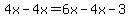 4x-4x=6x-4x-3