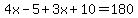 4x-5%2B3x%2B10=180