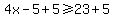 4x-5%2B5%3E=23%2B5