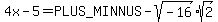 4x-5=%2B-sqrt%28-16%29%2Asqrt%282%29