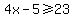 4x-5%3E=23