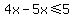 4x-5x%3C=5