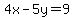 4x-5y=9