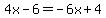 4x-6=-6x%2B4