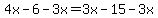 4x-6-3x=3x-15-3x