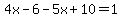 4x-6-5x%2B10=1