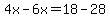4x-6x=18-28