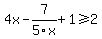 4x-7%2F5x%2B1%3E=2