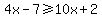4x-7%3E=10x%2B2
