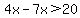 4x-7x%3E20