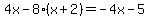 4x-8%28x%2B2%29=-4x-5
