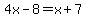 4x-8=x%2B7