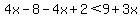 4x-8-4x%2B2%3C9%2B3x