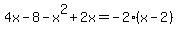 4x-8-x%5E2%2B2x=-2%28x-2%29