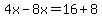 4x-8x=16%2B8