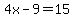 4x-9=15