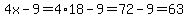 4x-9=4%2A18-9=72-9=63