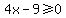 4x-9%3E=0