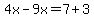 4x-9x=7%2B3