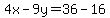 4x-9y=36-16