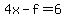 4x-f=6