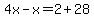 4x-x=2%2B28