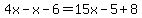 4x-x-6=15x-5%2B8