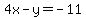 4x-y=-11