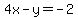 4x-y=-2