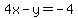 4x-y=-4