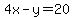 4x-y=20