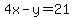 4x-y=21