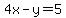 4x-y=5