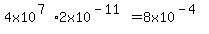 4x10%5E%287%29%2A2x10%5E%28-11%29=8x10%5E%28-4%29