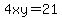 4xy=21