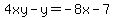 4xy-y=-8x-7