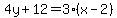 4y%2B12=3%28x-2%29