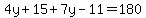 4y%2B15%2B7y-11=180