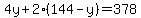 4y%2B2%28144-y%29=378