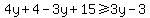 4y%2B4-3y%2B15%3E=3y-3