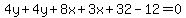 4y%2B4y%2B8x%2B3x%2B32-12=0