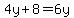 4y%2B8=6y