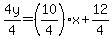 4y%2F4=%2810%2F4%29x%2B12%2F4
